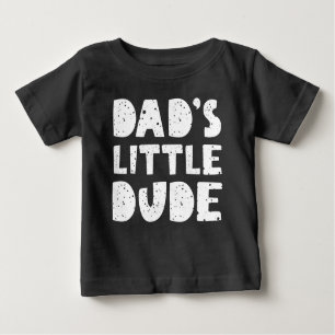 Dad’s Little Dude Baby T-Shirt