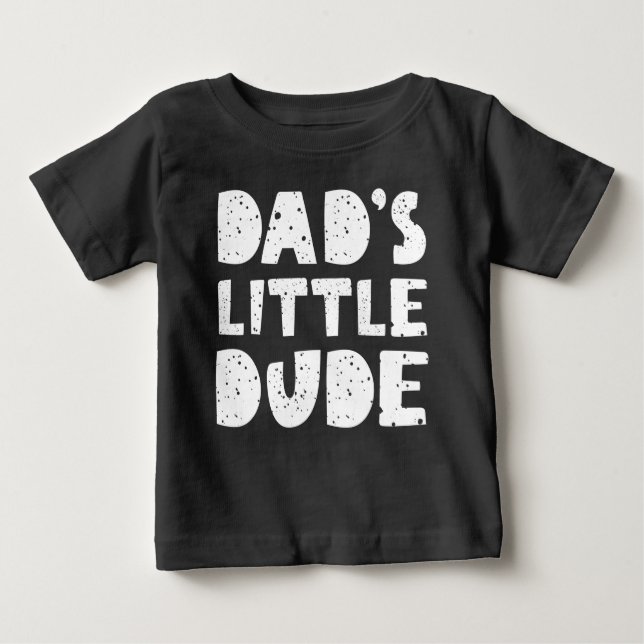 Dad’s Little Dude Baby T-Shirt (Front)