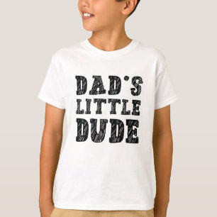 Dad’s Little Dude T-Shirt