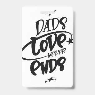Dad’s Love Never Ends ID Badge