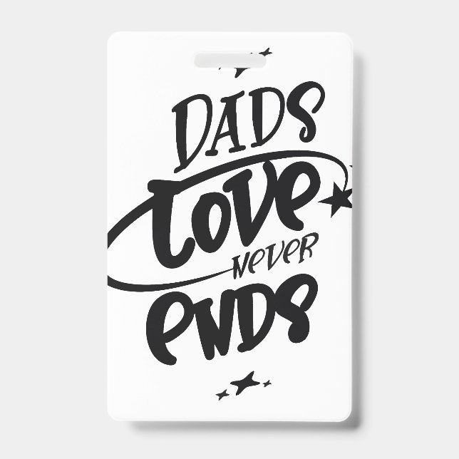 Dad’s Love Never Ends ID Badge (Front)