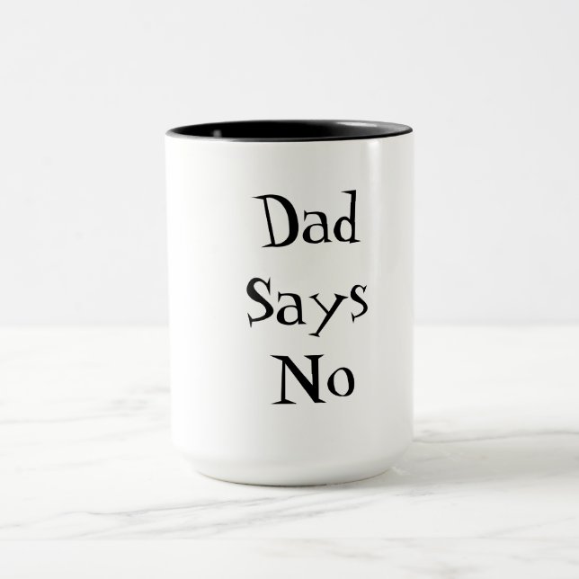 Dad Says No Mug (Center)