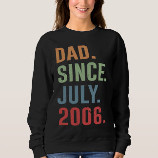 Dad Since July 2006 Sweatshirt