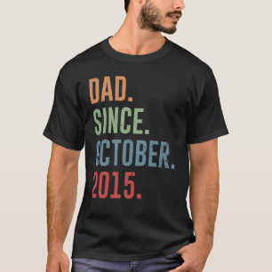 Dad Since October 2015 T-Shirt