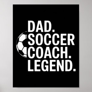 Dad Soccer Coach Legend  Poster