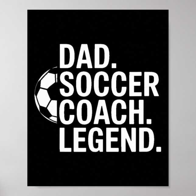 Dad Soccer Coach Legend  Poster (Front)