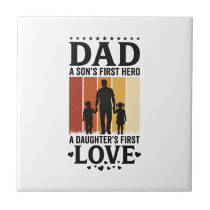 Dad Son First Hero Daughter First Love Vintage Shi Tile
