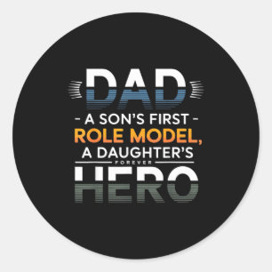 Dad Son Role Model Daughter Hero Quote Classic Round Sticker