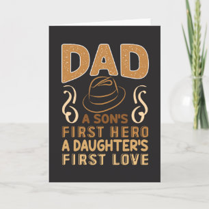Dad - Son's First Hero, Daughter's First Love Card