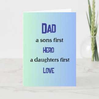 Dad, Sons First Hero, Daughters First Love  Card