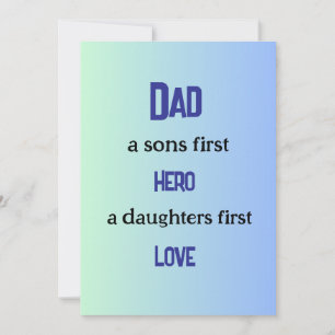 Dad, Sons First Hero, Daughters First Love Card