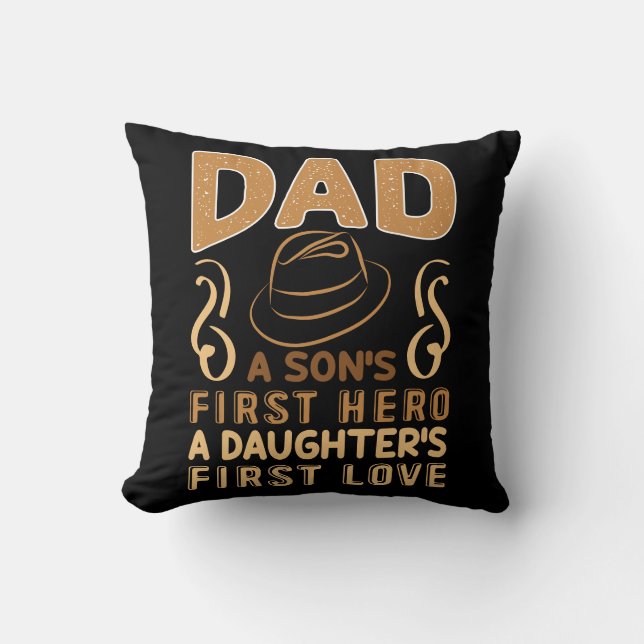 Dad - Son's First Hero, Daughter's First Love Cushion (Front)