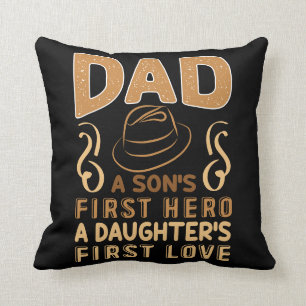 Dad - Son's First Hero, Daughter's First Love Cushion