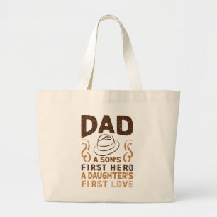 Dad - Son's First Hero, Daughter's First Love Large Tote Bag