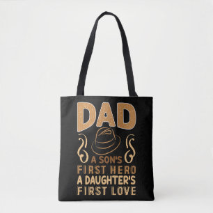 Dad - Son's First Hero, Daughter's First Love Tote Bag