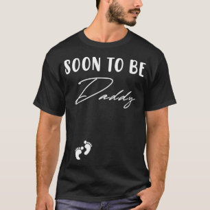 Dad Soon To Be Daddy Father's Day First Time Pregn T-Shirt