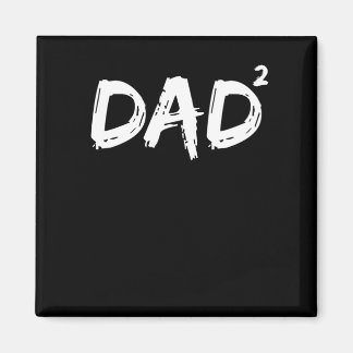 Dad Squared Shirt Funny Father of Two Kids Daddy Magnet
