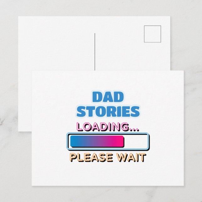 Dad Stories Loading Please Wait Postcard (Front/Back)