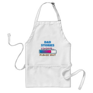 Dad Stories Loading Please Wait Standard Apron
