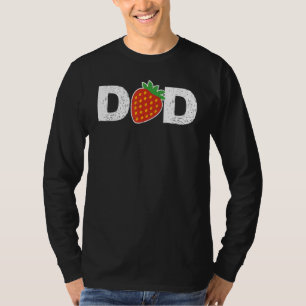 Dad Strawberry  Fruitarian I Love Dad Father s Day T-Shirt