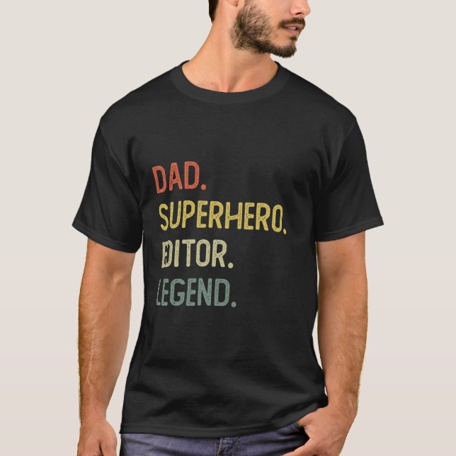 Dad superhero editor legend T-Shirt (Front)