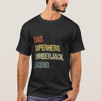 Dad superhero lumberjack legend T-Shirt