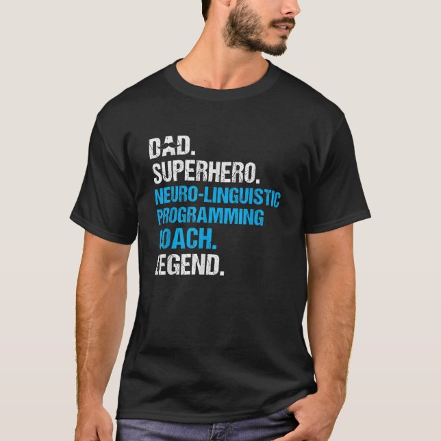 Dad Superhero Neuro Linguistic Programming Coach F T-Shirt (Front)