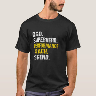 Dad Superhero Performance Coach Funny Performance  T-Shirt