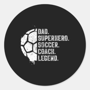 Dad Superhero Soccer Coach Legend  Classic Round Sticker