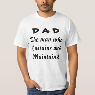 DAD SUSTAINS AND MAINTAINS tee