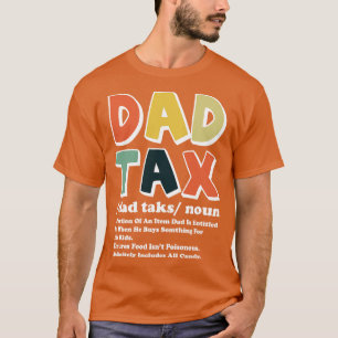 dad tax definition 3 T-Shirt