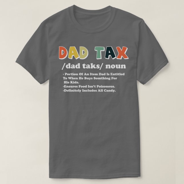 Dad Tax definition 4 T-Shirt (Design Front)
