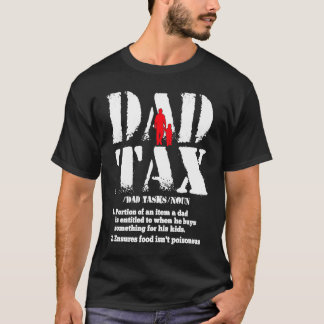Dad Tax Definition Accounting humour T-Shirt