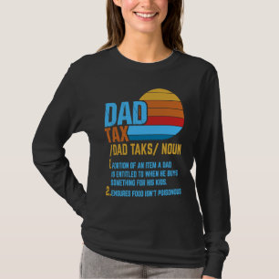 Dad Tax Definition dad jokes T-Shirt