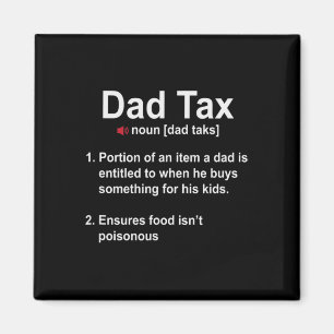 Dad Tax Definition Daddy Father Papa Father's Day Magnet