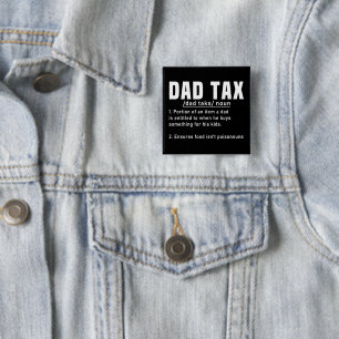 Dad Tax Definition Fathers Day Funny Father Cool 15 Cm Square Badge