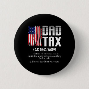 Dad Tax Definition Funny Fathers Day  6 Cm Round Badge