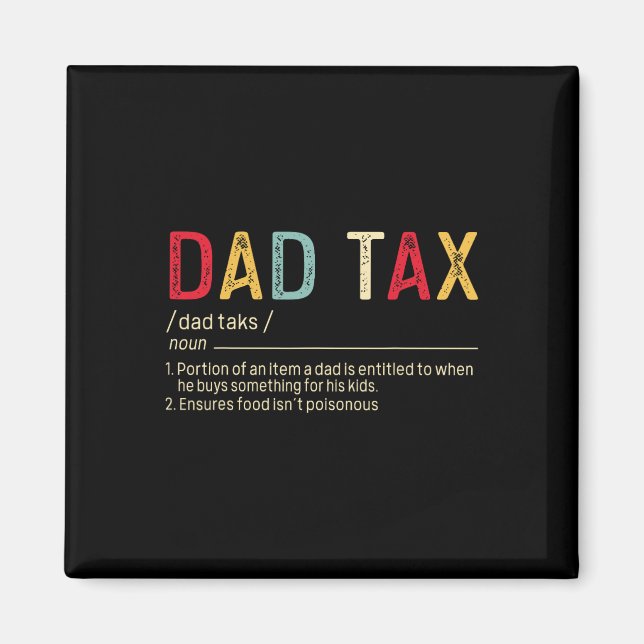 Dad Tax Definition Funny Father's Day  Magnet (Front)