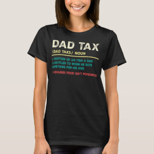 Dad Tax Definition funny Fathers Day T-Shirt