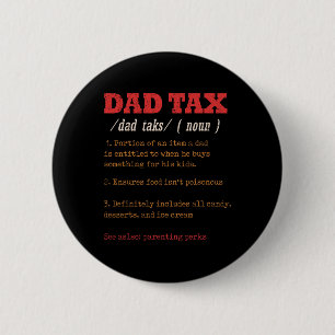 Dad Tax Definition Men Funny Father's Day 11  6 Cm Round Badge