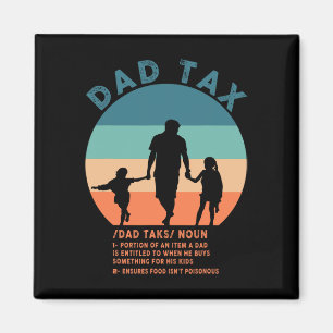 Dad Tax Definition Men Funny Father's Day 12  Magnet