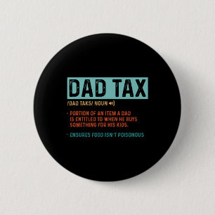 Dad Tax Definition Men Funny Father's Day 1 6 Cm Round Badge