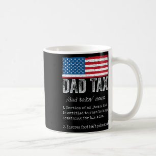 Dad Tax Definition Men Funny Father's Day 5 Coffee Mug