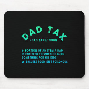 Dad Tax Definition Men Funny Father's Day 9 Mouse Pad