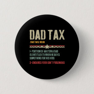 Dad Tax Definition Sarcastic Funny Father's Day 6 Cm Round Badge
