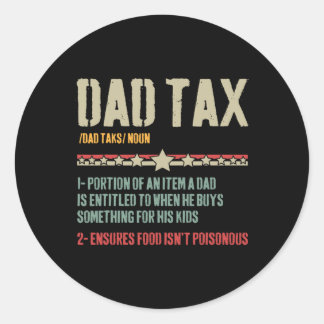 Dad Tax Definition Sarcastic Funny Father's Day Classic Round Sticker