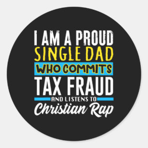 Dad Tax Fraud Meme Funny Cringe Oddly Specific Classic Round Sticker