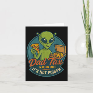 Dad Tax Funny Alien Pizza Joke For Dads Ufo Fan  Card