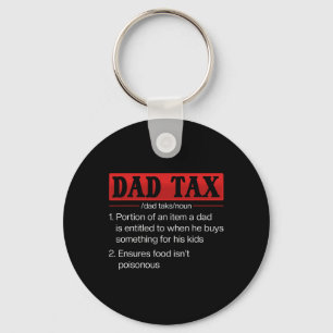 Dad Tax Funny Dad Tax Definition Father's Day 1 Key Ring
