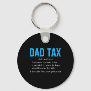Dad Tax Funny Dad Tax Definition Father's Day Key Ring
